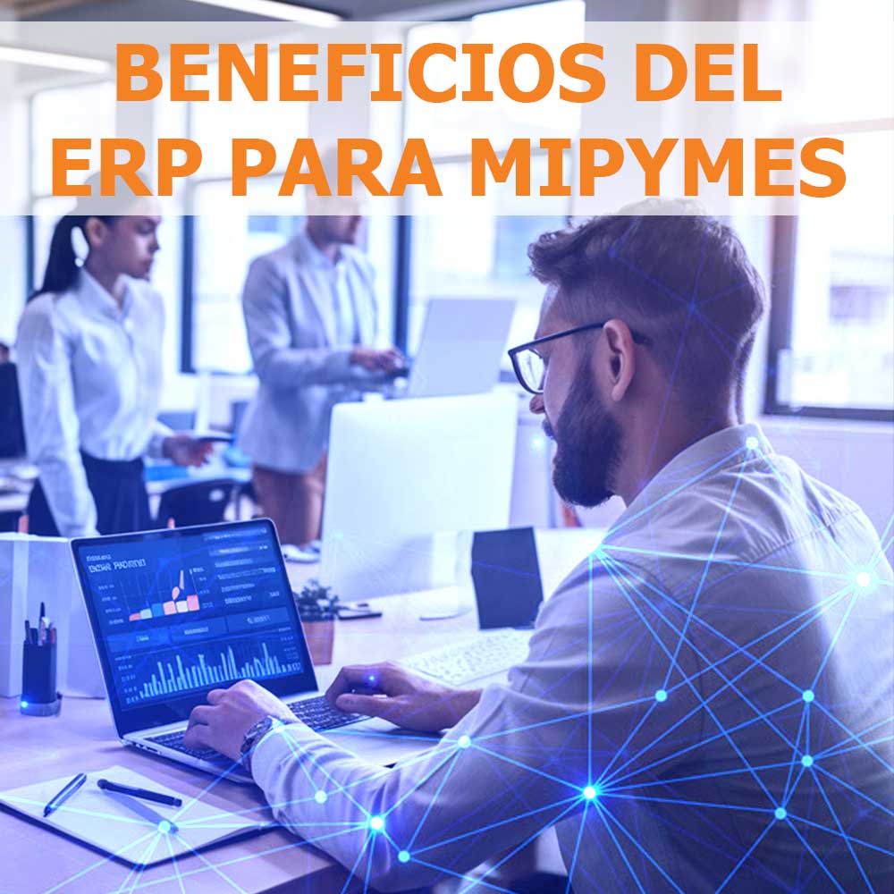 🏭Beneficios de Implementar un Software ERP en MIPYMES🏭